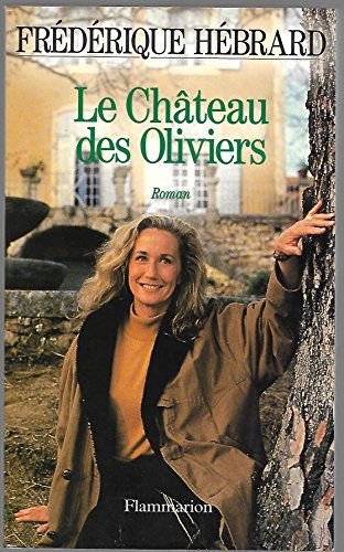 Le chteau des oliviers: - ROMAN