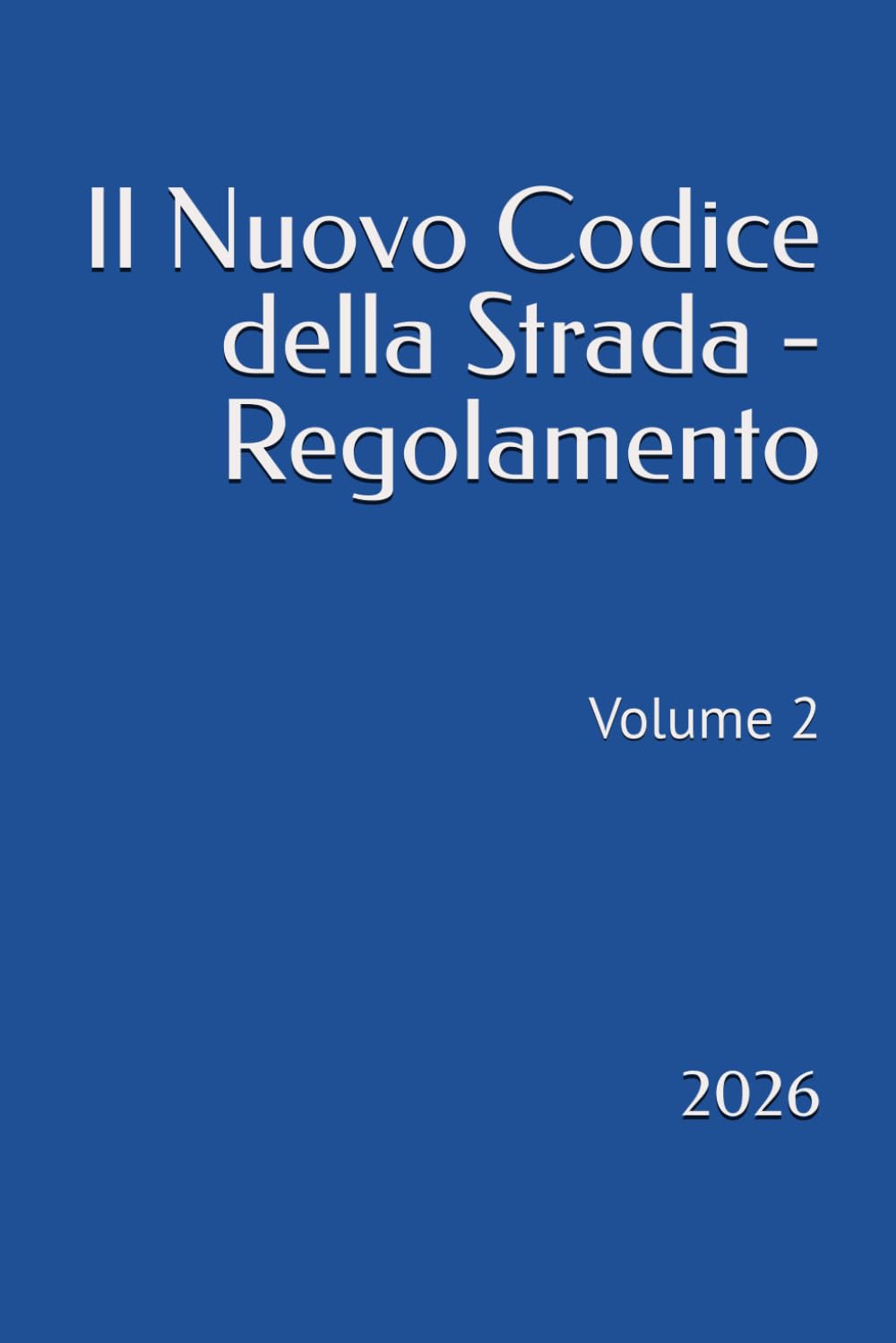 Il Nuovo Codice della Strada - Regolamento: 2026