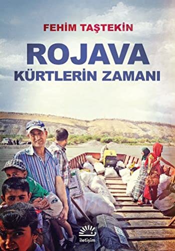Amazon.com: Rojava - Kürtlerin Zamani: 9789750520488: Tastekin, Fehim ...