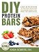 Superfood Protein Bars On-the-Go: Easy and Delicious DIY Protein Bar Recipes For Extreme Weight Loss, Energy and Vibrant Health