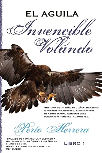 El Aguila Invencible Volando (Spanish Edition)