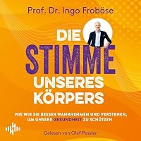 Die Stimme unseres Körpers Hörbuch