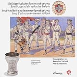 turnfest aarau tickets  Die Eidgenössischen Turnfeste 18323-2002. Streiflichter auf ein nationales Ereignis. (=Schweizer Beiträge zur Sporgeschichte; Bd. 4/2002)