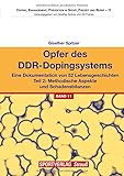  Opfer des DDR-Dopingsystems. Teil 2: Eine Dokumentation von 52 Lebensgeschichten. Teil 2: Methodische Aspekte und Schadensbilanzen (Doping, Enhancement, Prävention in Sport, Freizeit und Beruf)