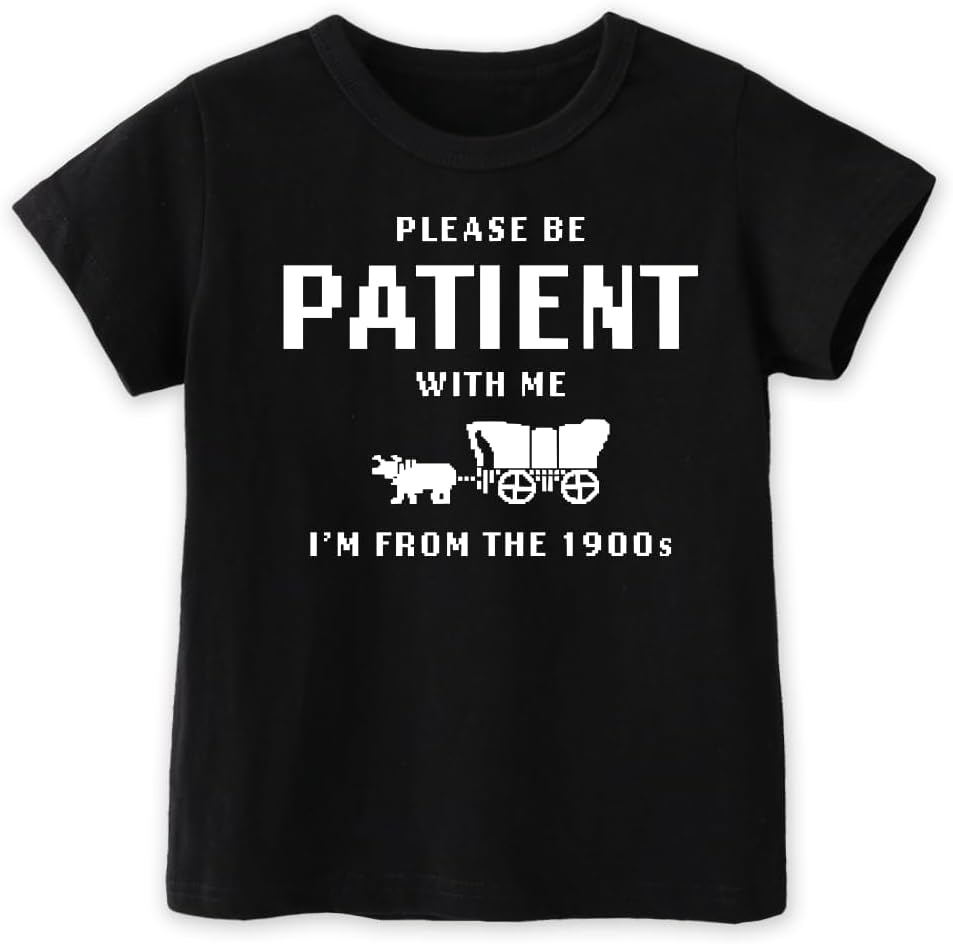 hrcfbkKids Toddler Baby Boys Girls Please Be Patient with Me Im from The 1900S T-Shirt Graphic Vintage Tee Shirts Fun Gift