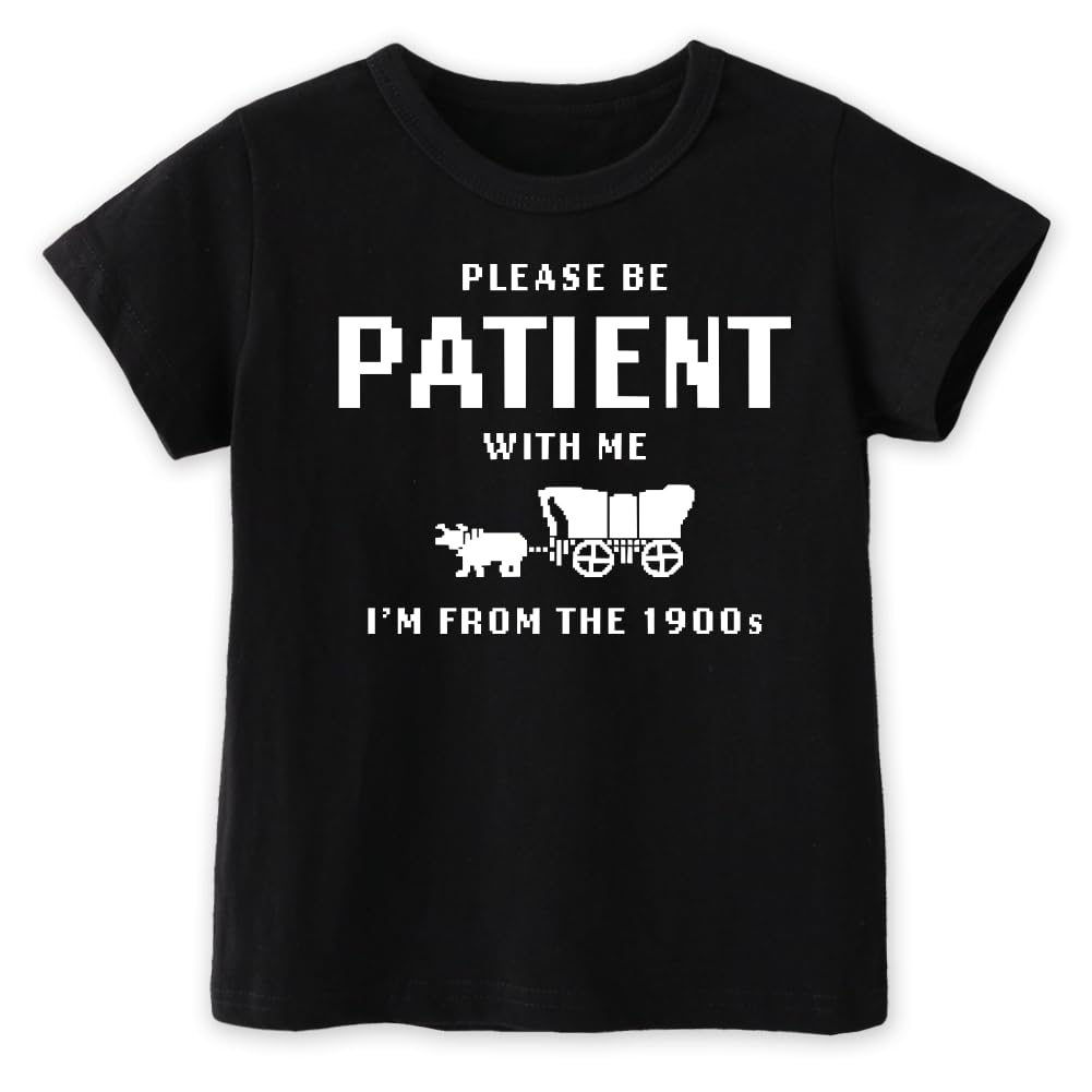 hrcfbkKids Toddler Baby Boys Girls Please Be Patient with Me Im from The 1900S T-Shirt Graphic Vintage Tee Shirts Fun Gift
