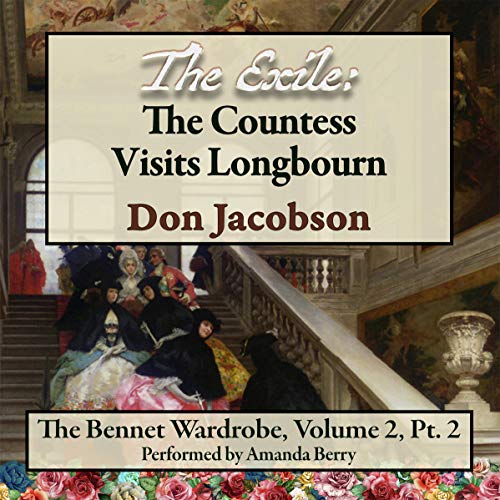 Cover art for The Exile: The Countess Visits Longbourn (Bennet Wardrobe Series Book 5)