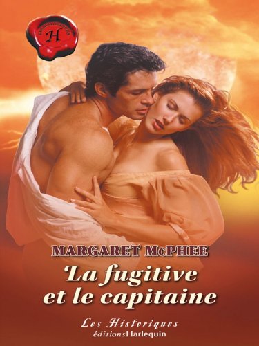 Télécharger La fugitive et le capitaine (Harlequin Les Historiques) PDF Ebook En Ligne