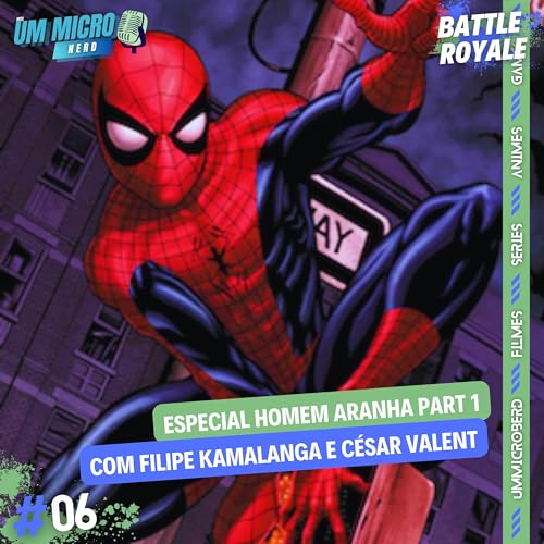 Battle Royale: Especial Homem Aranha [Filipe Kamalanga e C&eacute;sar Vallent] #006 Podcast Por  arte de portada