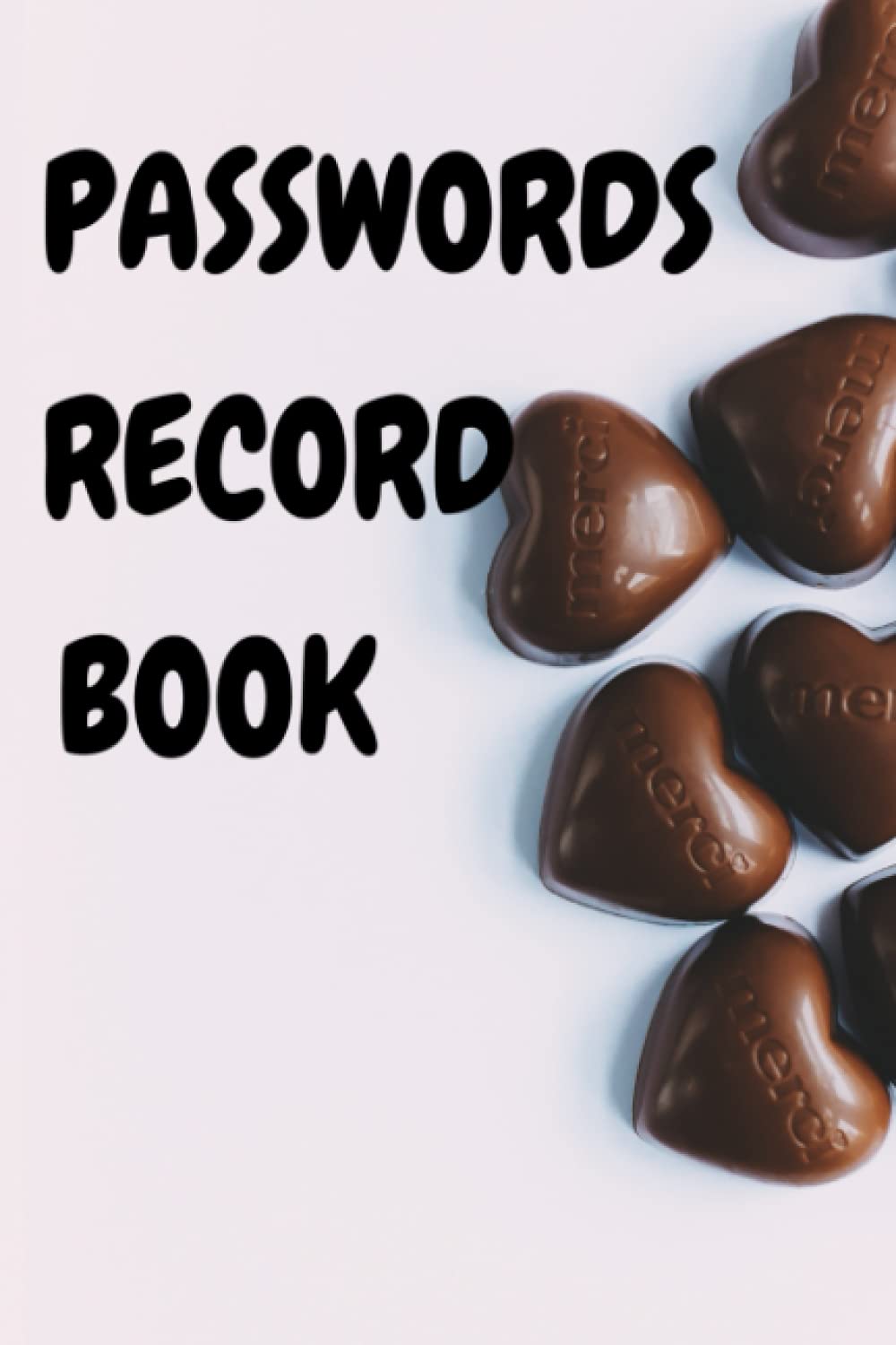 PASSWORDS RECORD BOOK: Internet Password Keeper and Organizer – Log and Sign in Book Journal for Username & Password Record Keeping easily remember your passwords