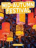 Mid-Autumn Festival (Traditions & Celebrations)