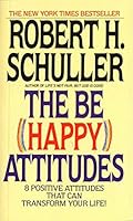 The Be Happy Attitudes Reprint Edition by Schuller, Robert published by Bantam Doubleday Dell Publishing Group (1987) B00EKYE986 Book Cover