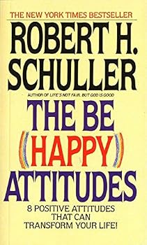 Mass Market Paperback The Be Happy Attitudes Reprint Edition by Schuller, Robert published by Bantam Doubleday Dell Publishing Group (1987) Book