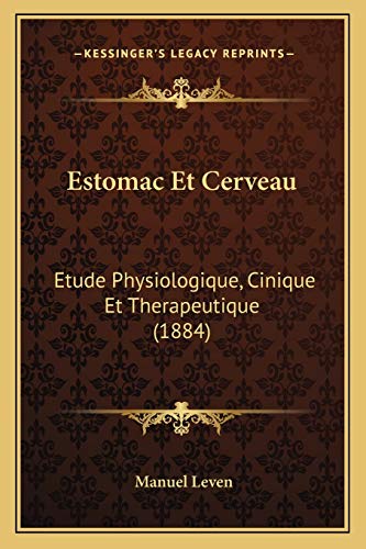 Estomac Et Cerveau: Etude Physiologique, Cinique Et Therapeutique (1884) (French Edition)