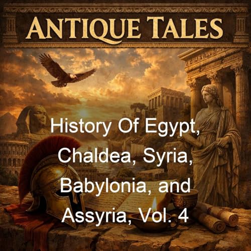 History Of Egypt, Chaldea, Syria, Babylonia, and Assyria, Vol. 4 Titelbild