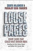 Loose Pages: Court Cases That Could Have Shaken India: Recalling the Birla-Sahara Papers and Kalikho Pul's Suicide Note 1684549248 Book Cover