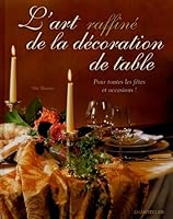 L'art raffiné de la décoration de table 2803445204 Book Cover