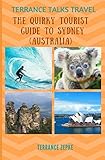 TERRANCE TALKS TRAVEL: The Quirky Tourist Guide to Sydney, Australia
