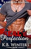 SEAL'd Perfection Book 1: A Navy SEAL Romance