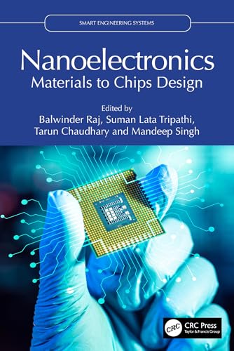 Nanoelectronics: Materials to Chips Design (Smart Engineering Systems: Design and Applications) (English Edition)