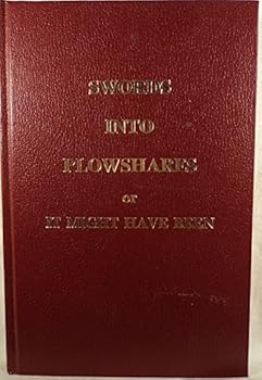 Hardcover Swords Into Plowshares Or It Might Have Been Book