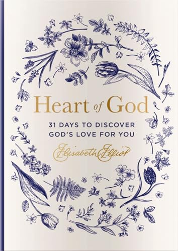 Heart of God: 31 Days to Discover God's Love for...