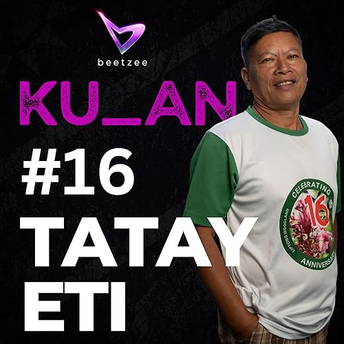 KU_AN #16: Tatay Eti