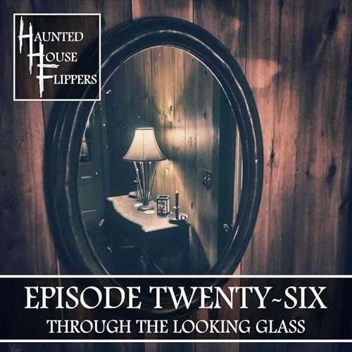 26 - Through the Looking Glass