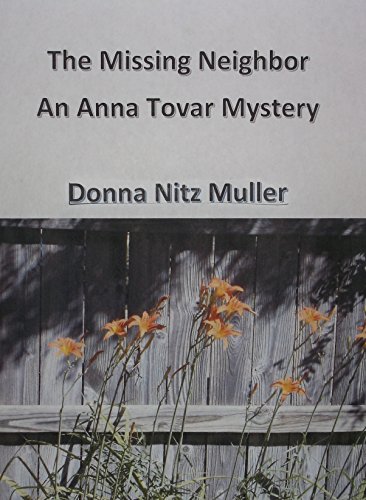 The Missing Neighbor: An Anna Tovar Mystery (Anna Tovar Mysteries Book 2) (English Edition) - Muller, Donna Nitz