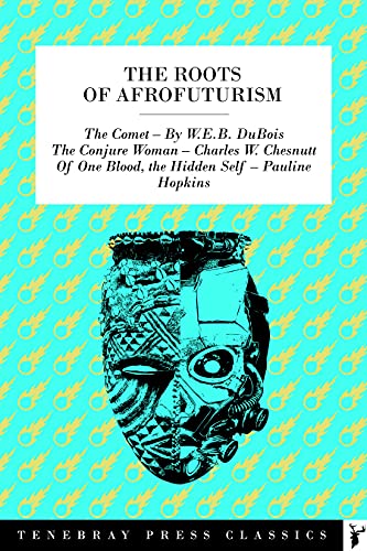 The Roots of Afrofuturism: Tenebray Press Classics Volume 25 (English Edition)