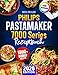 Philips PastaMaker 7000 Series Rezeptbuch: Schnelle, leckere und einfache Pasta Rezepte mit der Nudelmaschine von Philips | Ideal für Familien | Inkl. Saucen & Bonus