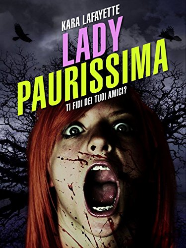 Lady Paurissima: Ti fidi dei tuoi amici? Lady Paurissima: Ti fidi dei tuoi amici?