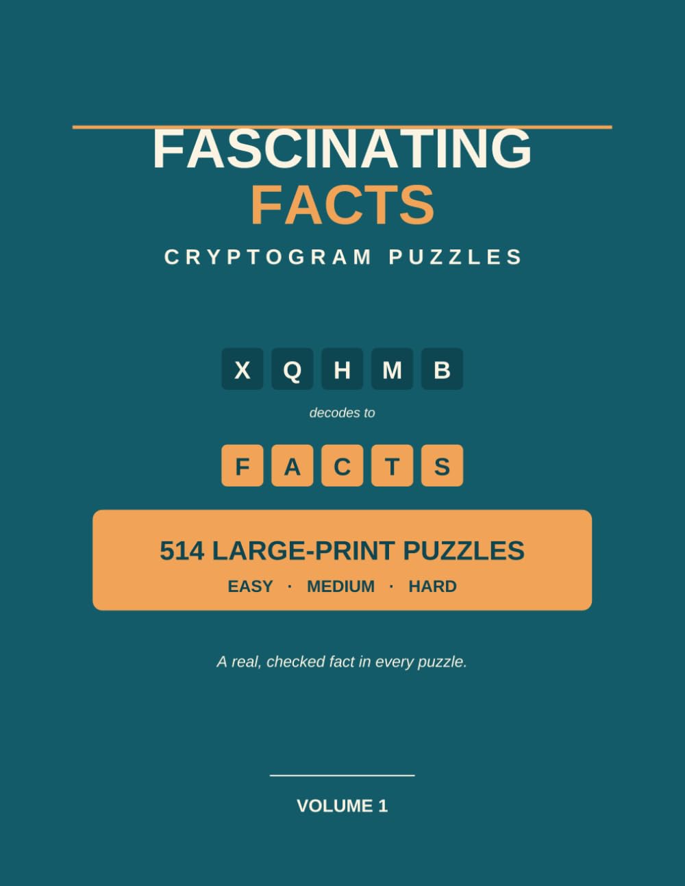Fascinating Facts Cryptograms: 500+ Large-Print Cryptogram Puzzles for Adults and Seniors, Easy to Hard, With a True Trivia Fact in Every Answer