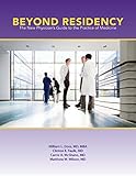  Beyond Residency: The New Physician’s Guide to the Practice of Medicine (English Edition)