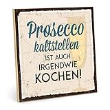 TypeStoff Holzschild mit Spruch – Prosecco KALTSTELLEN – im Vintage-Look mit Zitat als Geschenk und Dekoration zum Thema Sekt und Kochen (19,5 x 19,5 cm)