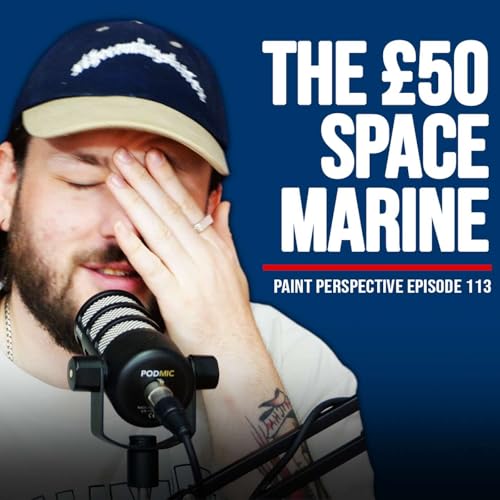 『113: We tried to paint Space Marines for under £50… And it went TERRIBLY wrong』のカバーアート