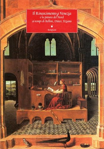 Il Rinascimento a Venezia e la pittura del Nord ai tempi di Bellini, Durer, Tiziano