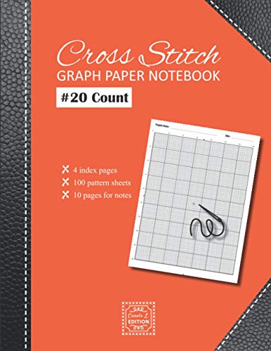  Cross Stitch Graph Paper notebook 20 count: v1-1 Create embroidery designs whith 100 pattern sheets + 10 pages for notes  Large format 8,5\