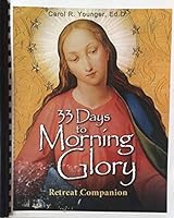 33 Days, to Morning Glory Retreat Companion 1596142529 Book Cover