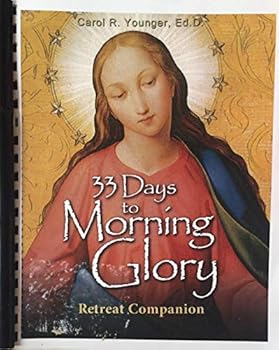 33 Days, to Morning Glory Retreat Companion