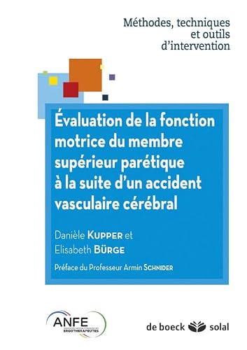 De Boeck Supérieur - Évaluation de la fonction motrice du membre supérieur parétique à la suite d'un accident vasculaire cérébral
