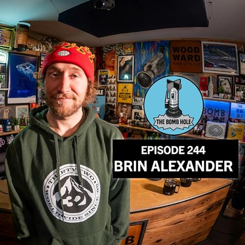 Brin Alexander | The Bomb Hole Episode 244