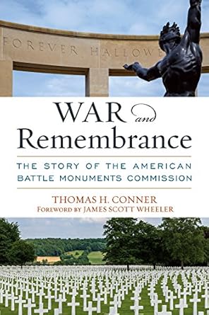 War and Remembrance: The Story of the American Battle Monuments Commission (AUSA Books)