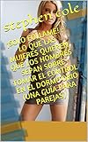  ¡Solo follame! - Lo que las mujeres quieren que los hombres sepan sobre tomar el control en el dormitorio (una guía para parejas)