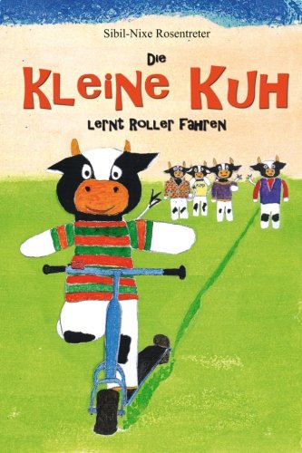 Preisvergleich Produktbild Die kleine Kuh lernt Roller fahren
