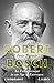 Robert Bosch: An Entrepreneur in an Age of Extremes