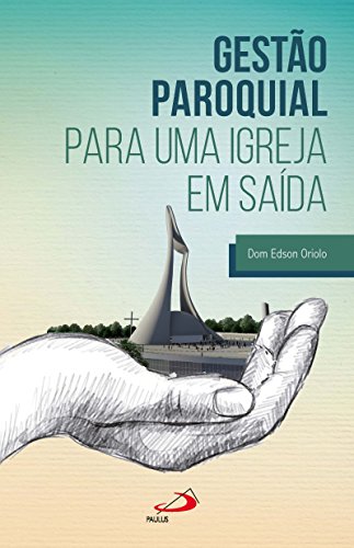Gestão Paroquial Para Uma Igreja em Saída: