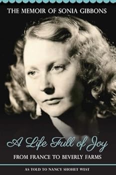 A Life Full of Joy, from France to Beverly Farms: The Memoir of Sonia Gibbons