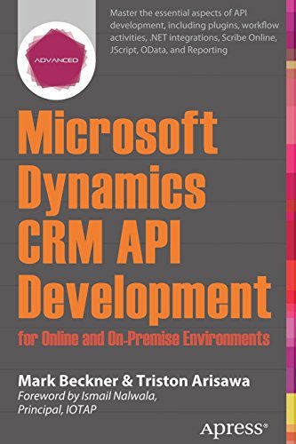  [(Microsoft Dynamics CRM API Development for Online and On-premise Environments )] [Author: Mark Beckner] [Oct-2013]