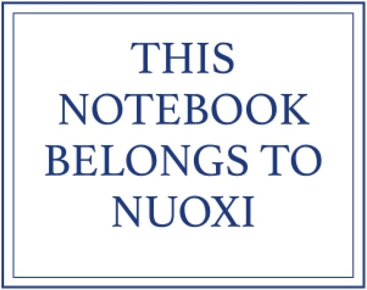 This Notebook Belongs to Nuoxi